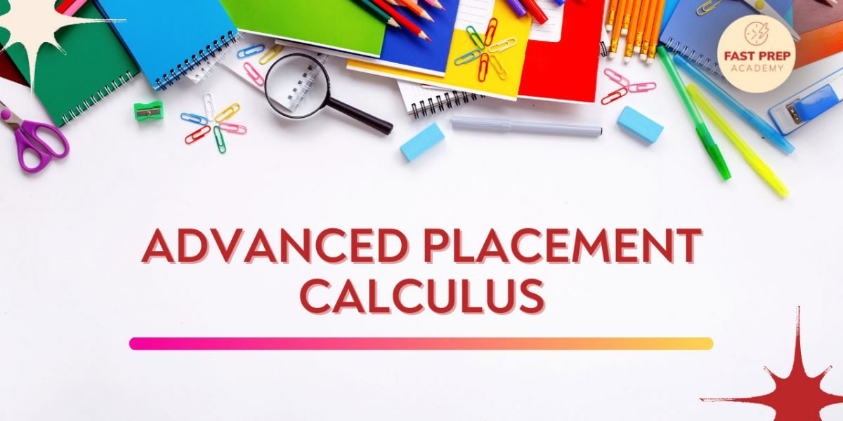 Advanced Placement Calculus - Fast Prep Academy